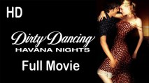 Dirty Dancing Havana Nights (2004) Full Movie HD