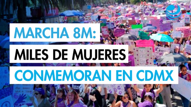 8M: Miles marchan en la CDMX para conmemorar el Día Internacional de la Mujer