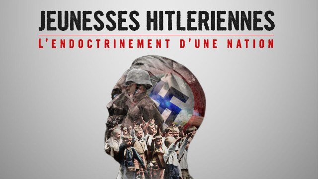 Jeunesses hitlériennes, l'endoctrinement d'une nation