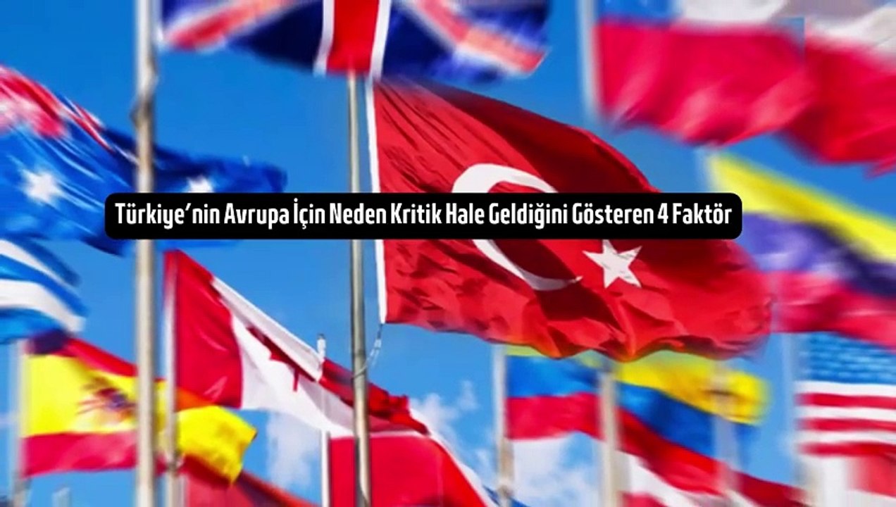 Avrupa Birliğinin Türkiye’ye Muhtaç Olmasındaki 4 Faktör