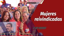 Programa Especial | La Revolución Bolivariana reivindica a la mujer venezolana