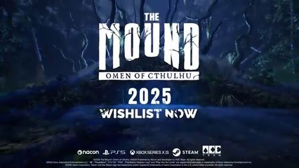 The Mound- Omen of Cthulhu - Official Reveal Trailer - Nacon Connect 2025