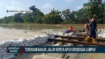 Jalur Kereta Api di Grobogan Lumpuh Terendam Banjir, Ini Langkah KAI | BENCANA BANJIR