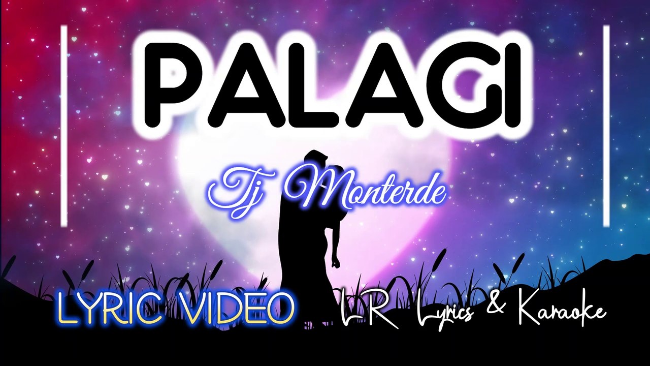 Palagi - TJ Monterde (LYRIC VIDEO) | LR Lyrics & Karaoke - video ...