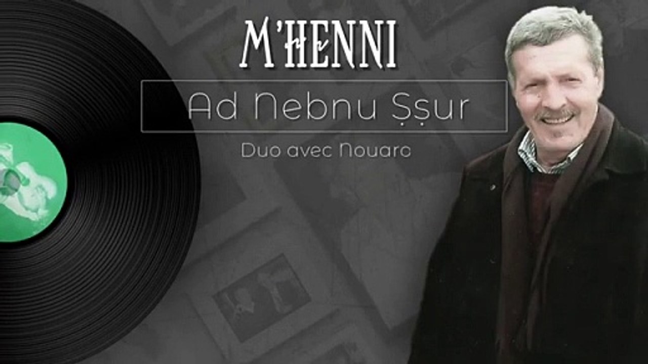 179.Ad Nebnu Ṣṣur  _ M'Henni Duo avec Nouara
