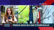 Keterangan Ketua RT Soal Penemuan Jenazah Ibu dan Anak di Penampungan Air
