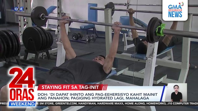 DOH - 'Di dapat ihinto ang pag-eehersisyo kahit mainit ang panahon; pagiging hydrated lagi, mahalaga | 24 Oras Weekend