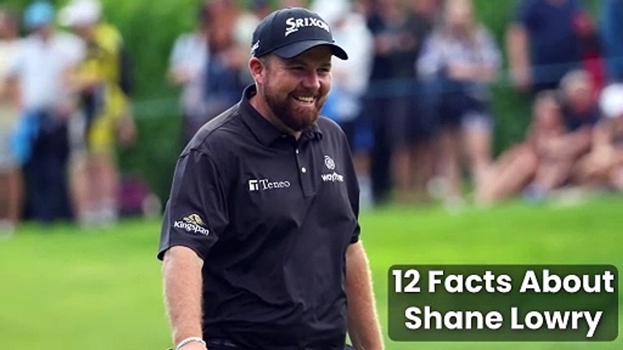 12 Facts About Shane Lowry