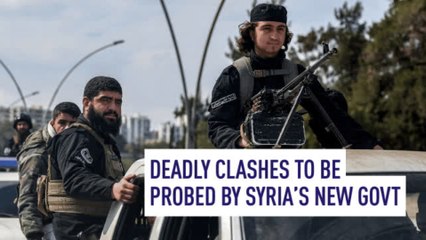 Deadly coastal clashes to be probed by Syria’s new government