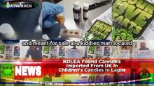 NDLEA Found Cannabis Imported From UK In Children's Candies In Lagos