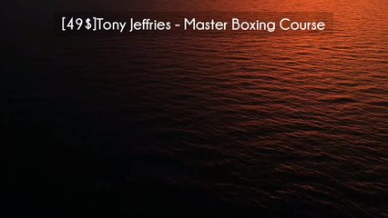 (courseslibrary.com)[49$]Tony Jeffries - Master Boxing Course download