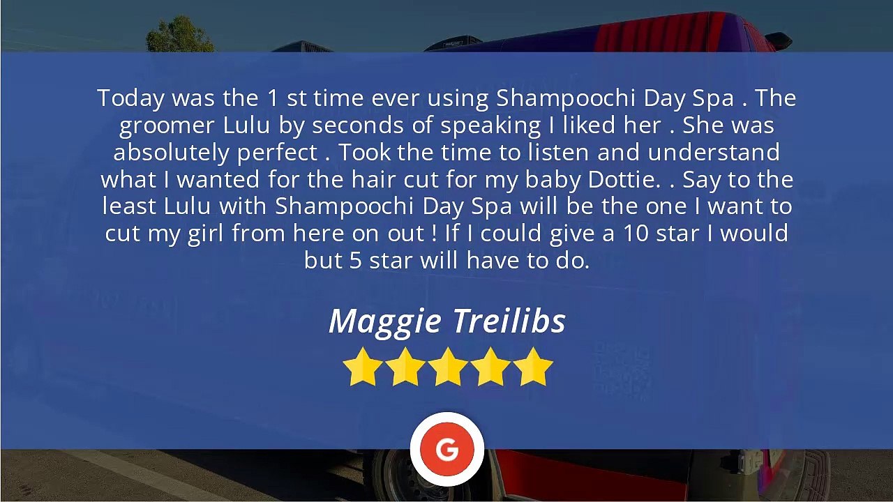 Shampoochi Day Spa Mobile Grooming 5 star Review.