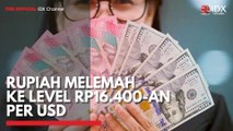 Rupiah Melemah ke Level Rp16.400-an per USD