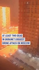 At least two killed in biggest ever Ukrainian drone attack on Moscow