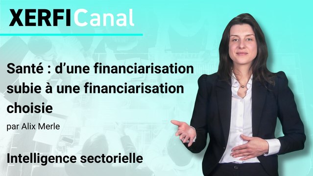Santé : d’une financiarisation subie à une financiarisation choisie [Alix Merle]
