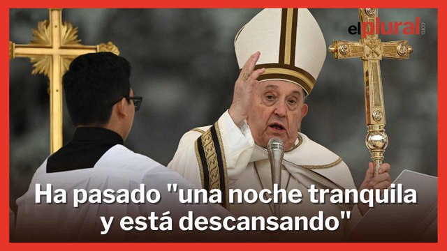 El Papa permanece estable y con ligeras mejorías tras pasar una noche tranquila