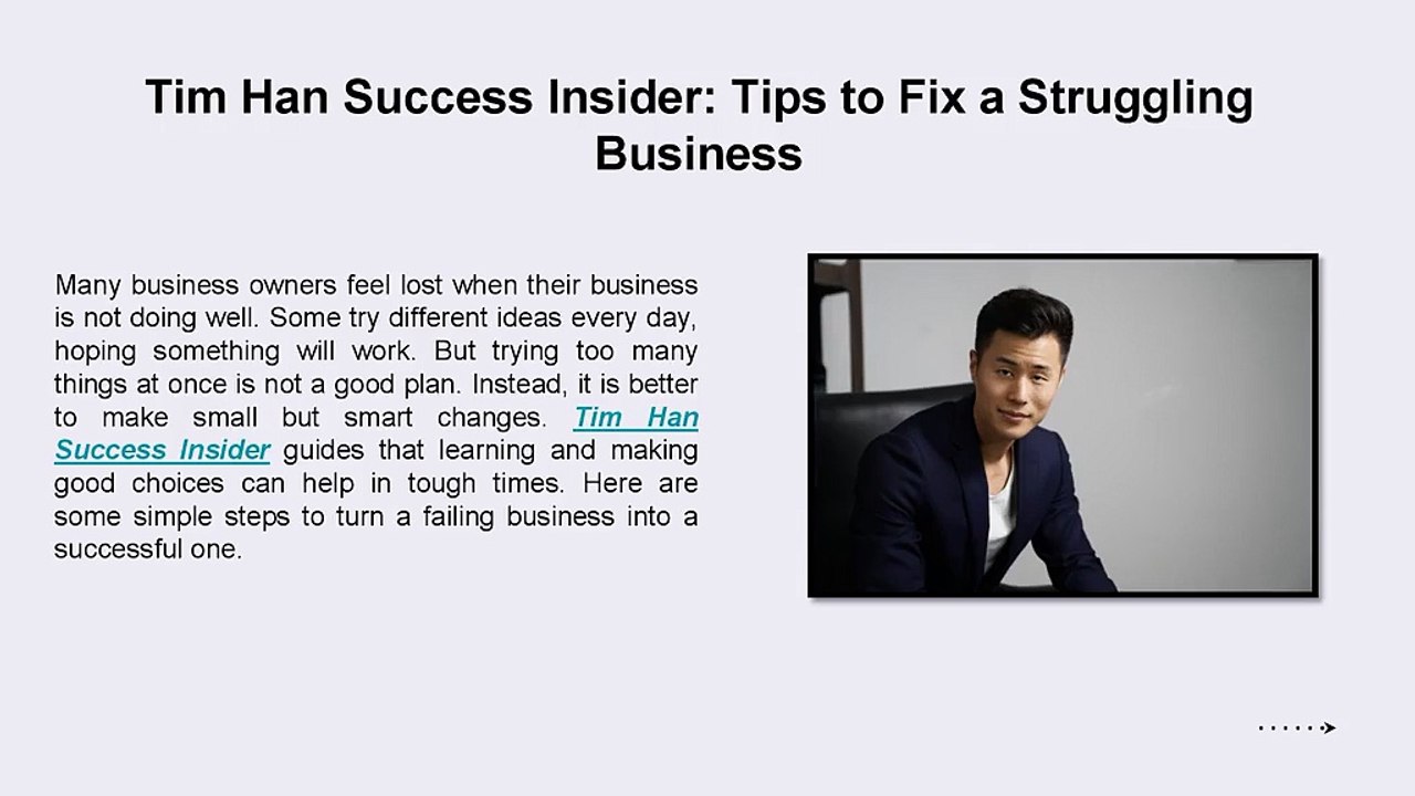 Tim Han Success Insider: Tips to Fix a Struggling Business