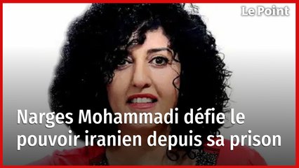 Narges Mohammadi défie le pouvoir iranien depuis sa prison
