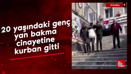 İstanbul Maltepe'de 20 yaşındaki genç yan bakma cinayetine kurban gitti