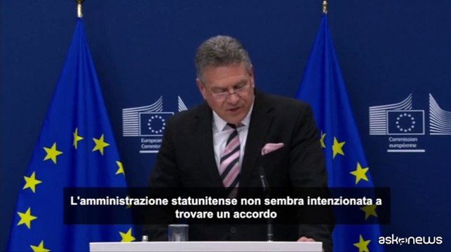 L'Ue: Usa non sembrano interessati a un accordo per evitare i dazi