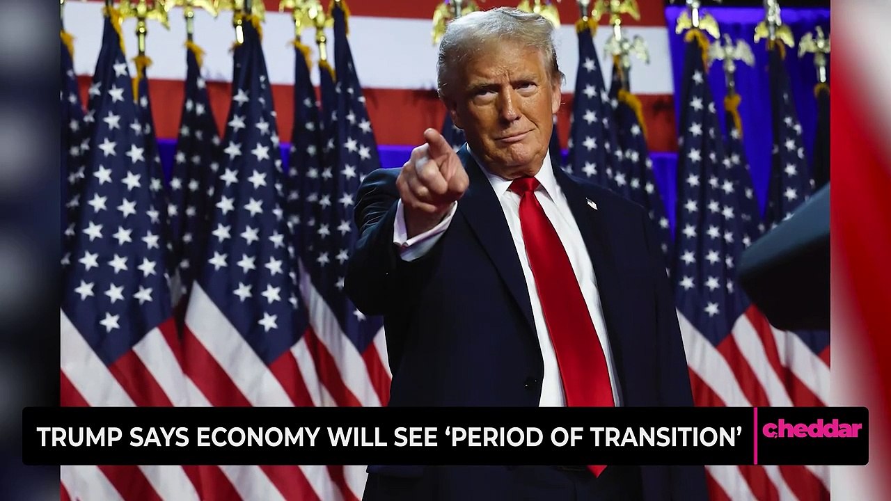 Trump Says Economy Will See ‘Period of Transition’