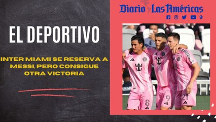 Inter Miami se reserva a Messi, pero consigue otra victoria | El Deportivo