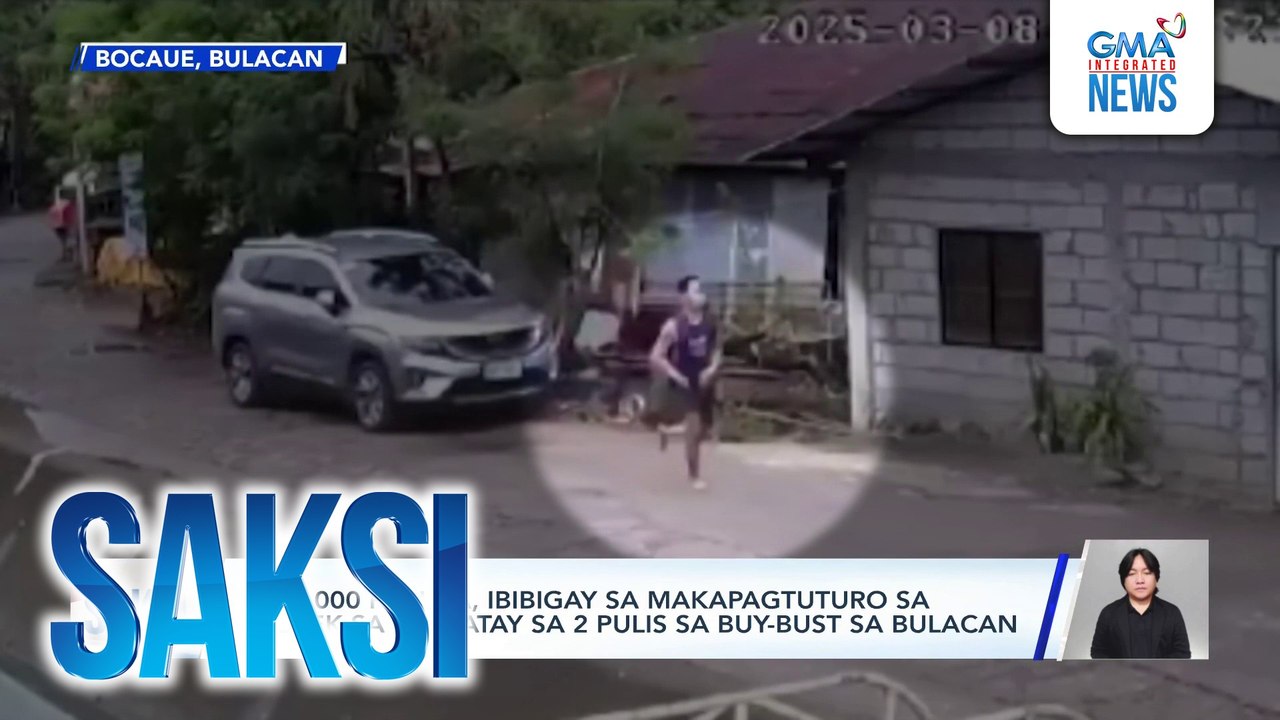 P200,000 Pabuya, ibibigay sa makapagtuturo sa suspek sa pagpatay sa 2 pulis sa buy-bust sa Bulacan | Saksi