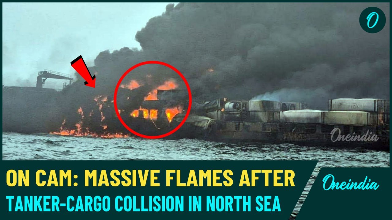 BREAKING | Oil Tanker, Cargo Ship Collision Triggers Huge Blaze In North Sea, 32 Casualties | Watch