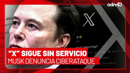 🚨¡Última Hora! Elon Musk dice que "X" sufrió ciberataque y continúa con fallas