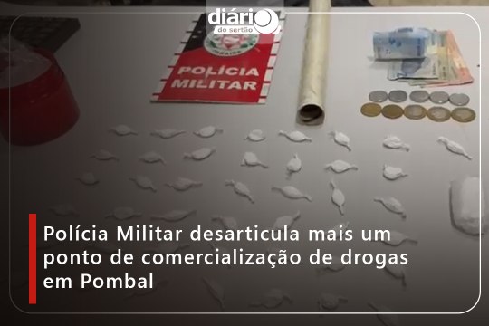 Polícia Militar desarticula mais um ponto de comercialização de drogas em Pombal