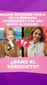 Maxine Woodside habla de la demanda interpuesta por Ana María Alvarado