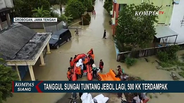 Tanggul Sungai Tuntang di Grobogan Jawa Tengah Jebol Lagi, Ratusan Rumah Terdampak