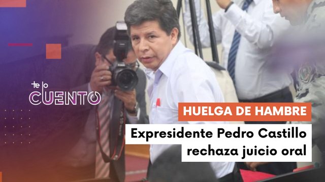 Expresidente Pedro Castillo comenzó huelga de hambre