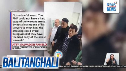 Atty. Salvador Panelo sa pag-aresto kay FPRRD - "Unlawful arrest" | Balitanghali