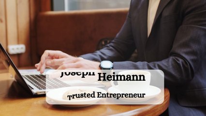 Joseph Heimann - A Trusted Entrepreneur
