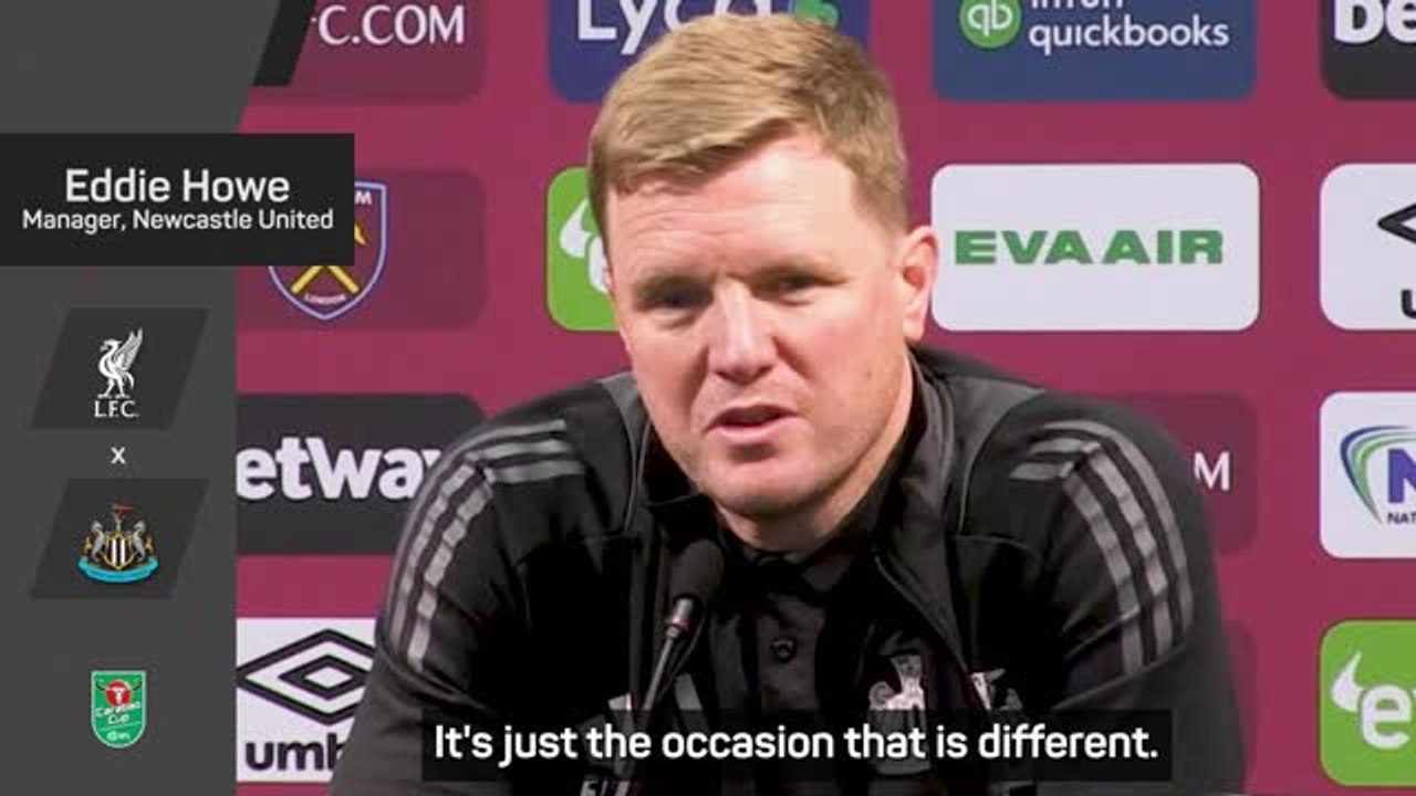 'Pleased it's here' - Howe gearing up for Carabao Cup showdown against Liverpool