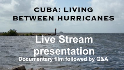CUBA: Living Between Hurricanes