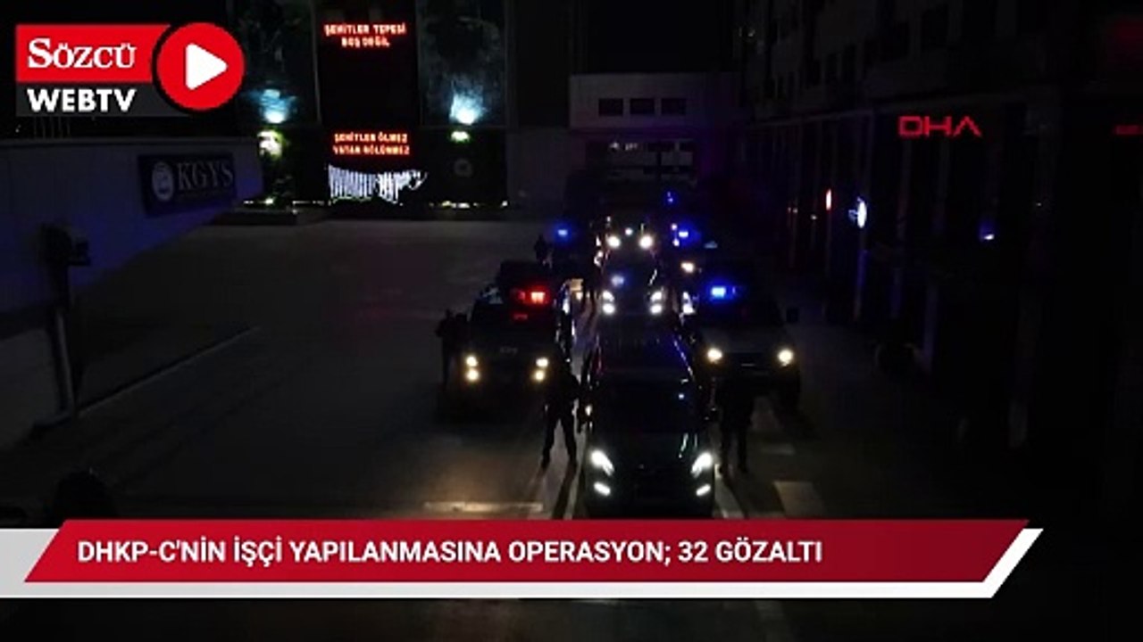 İstanbul'da DHKP-C'nin işçi yapılanmasına operasyon; 32 gözaltı