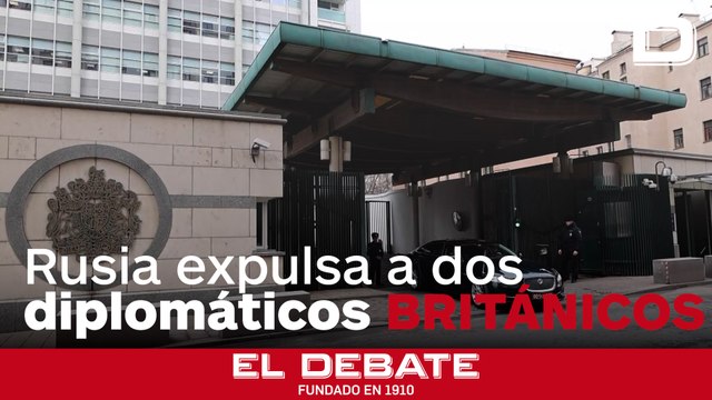 Rusia ordena la expulsión de dos diplomáticos británicos tras las crecientes tensiones con el Reino Unido