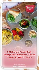 5 Makanan Penambah Energi Saat Berpuasa, Cocok Disantap Waktu Sahur
