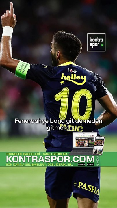 "Fenerbahçe git demeden gitmem"