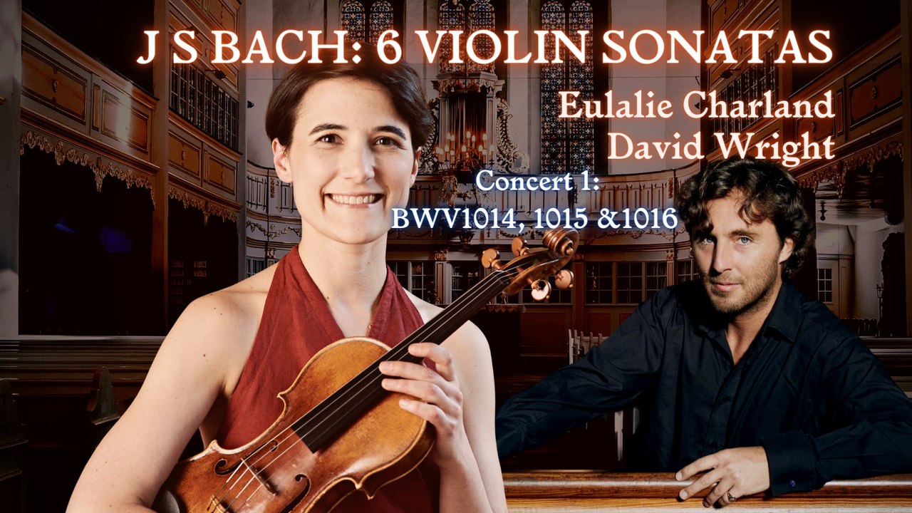 JS Bach's Sonatas for Violin, Concert 1: BWV 1014 , 1015 & 1016