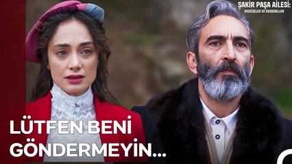 Senden Uzak  Durmak İçin Nasıl Savaştığımı Bilmiyorsun - Şakir Paşa Ailesi; Mucizeler ve Skandallar