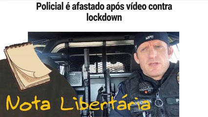 Policial é afastado após vídeo contra lockdown | Nota Libertária - 25/05/20 | ANCAPSU