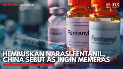 Hembuskan Narasi Fentanil, China Sebut AS Ingin Memeras