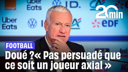 Liste de Deschamps : Doué ? « Pas persuadé que ce soit un joueur axial »