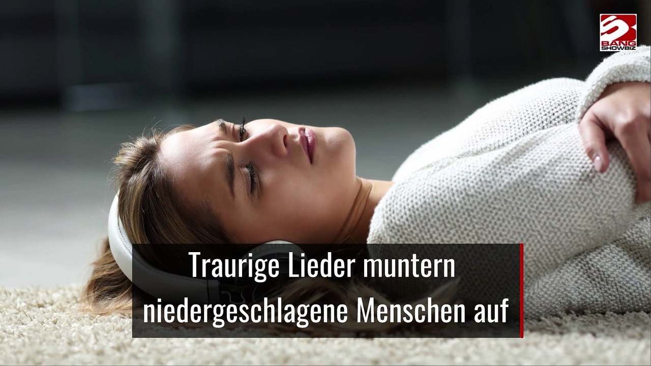 Traurige Lieder muntern niedergeschlagene Menschen auf