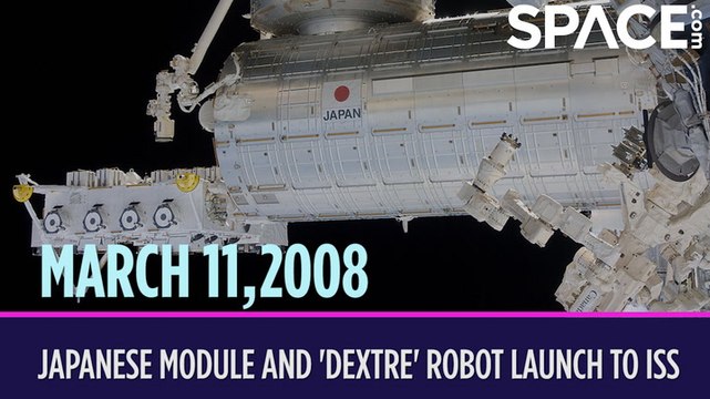 OTD In Space – March 11: 1st Japanese Module & 'Dextre' Robot Launch To Space Station