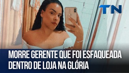 Morre gerente que foi esfaqueada dentro de loja na Glória