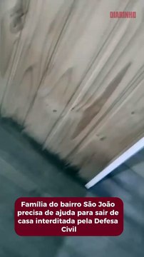Família do São João precisa de ajuda pra sair de casa interditada pela Defesa Civil